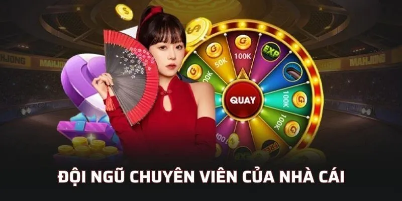 Đội ngũ chuyên viên của nhà cái