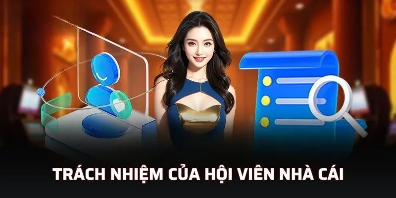 Trách nhiệm của hội viên nhà cái