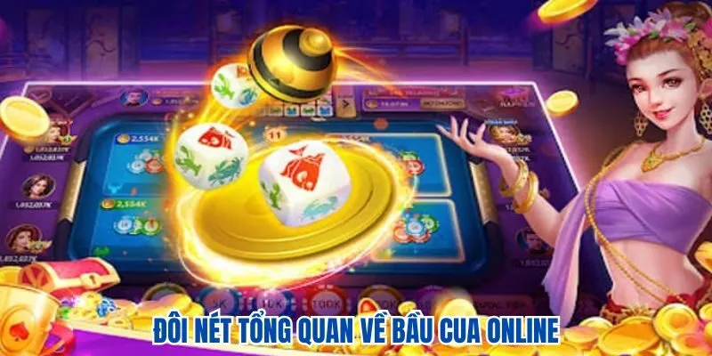 Đôi nét tổng quan về trò chơi bầu cua trực tuyến